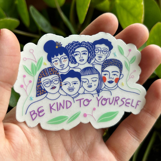 Sticker - Be Kind to Yourself